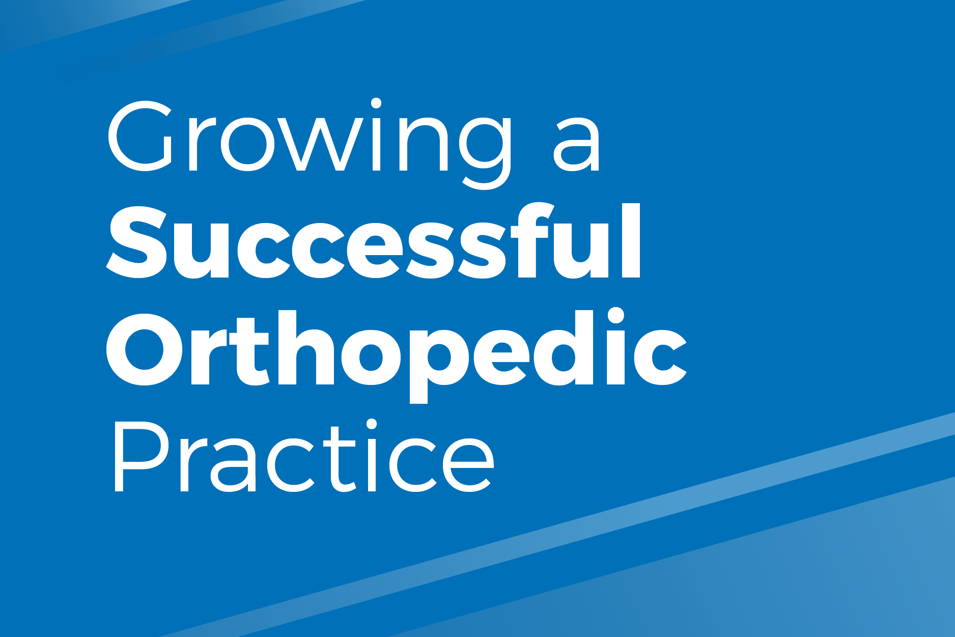 Growing a Successful Orthopedic Practice Podcast